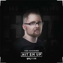 The Machine - Hit Em Up!