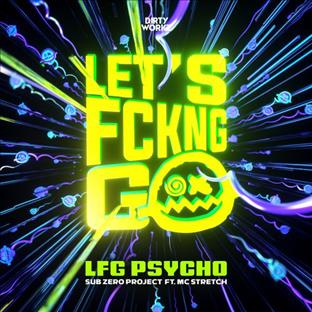 Sub Zero Project - LFG Psycho (Feat. MC Stretch)