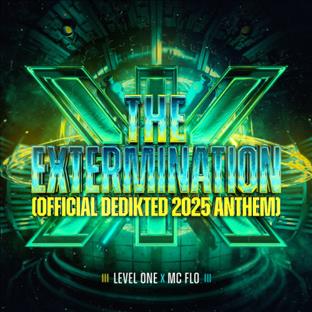 Level One - The Extermination (Official Dedikted 2025 Anthem) (Feat. MC Flo)