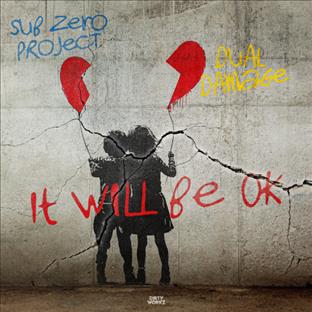 Sub Zero Project - It Will Be OK (Feat. Dual Damage)