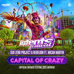 Sub Zero Project - Capital Of Crazy (Official Intents Festival Anthem 2025) (Feat. Micah Martin)
