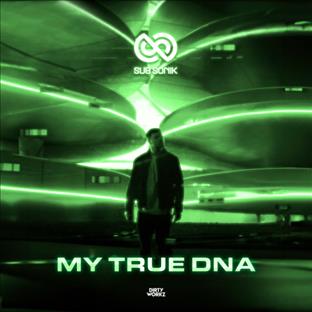 Sub Sonik - My True DNA