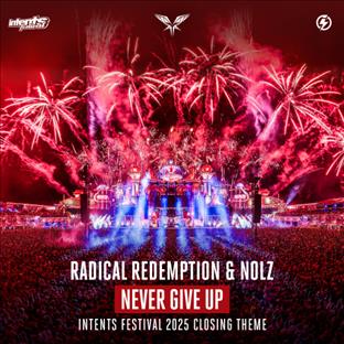 Radical Redemption - Never Give Up (Intents Festival 2025 Closing Theme)