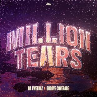 Da Tweekaz - Million Tears (feat. Groove Coverage)
