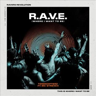 Toneshifterz - R.A.V.E. (Where I Want To Be) (feat. MC Stretch)