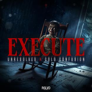 Unresolved - Execute (feat. Cold Confusion)