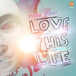 Psyko Punkz - Love This Life (Feat. Murda)